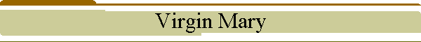 Virgin Mary